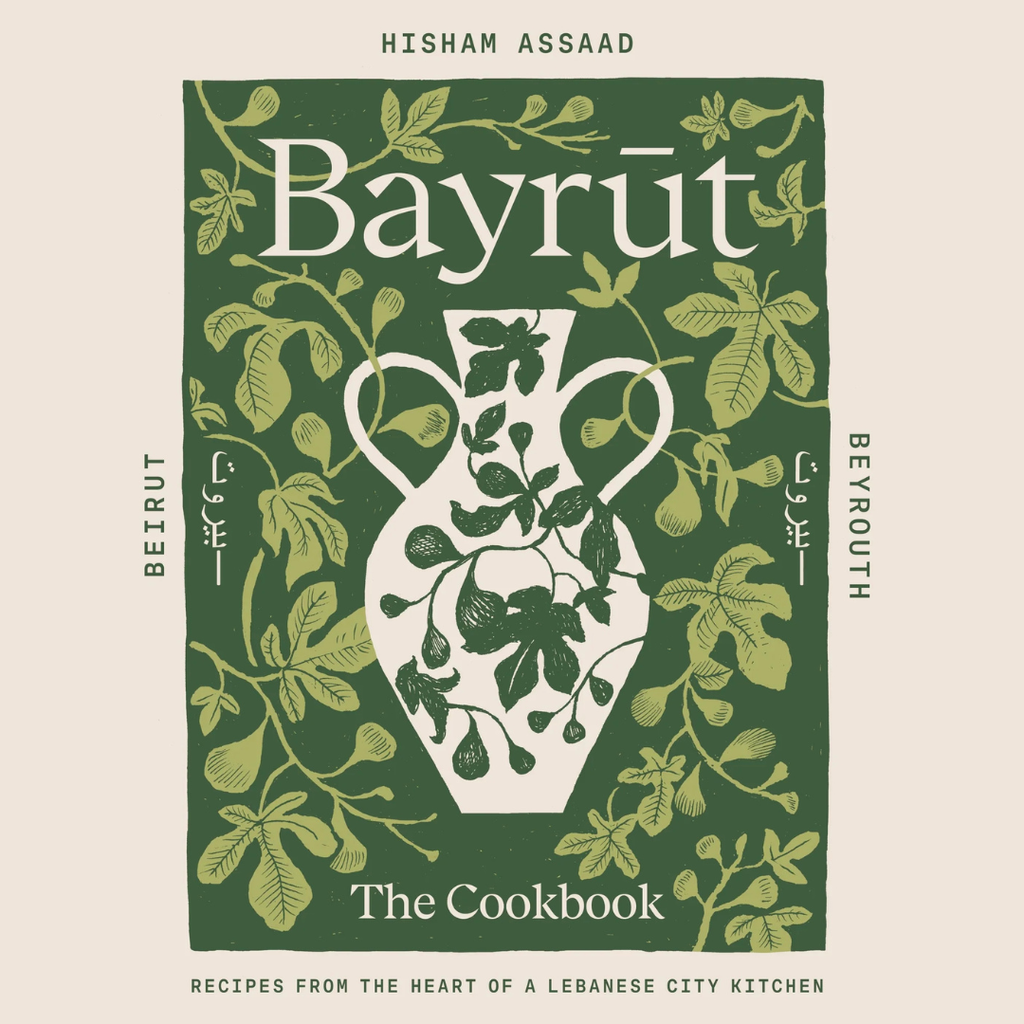 Bayrut : Recipes from the heart of a Lebanon by Hisham Assaad
