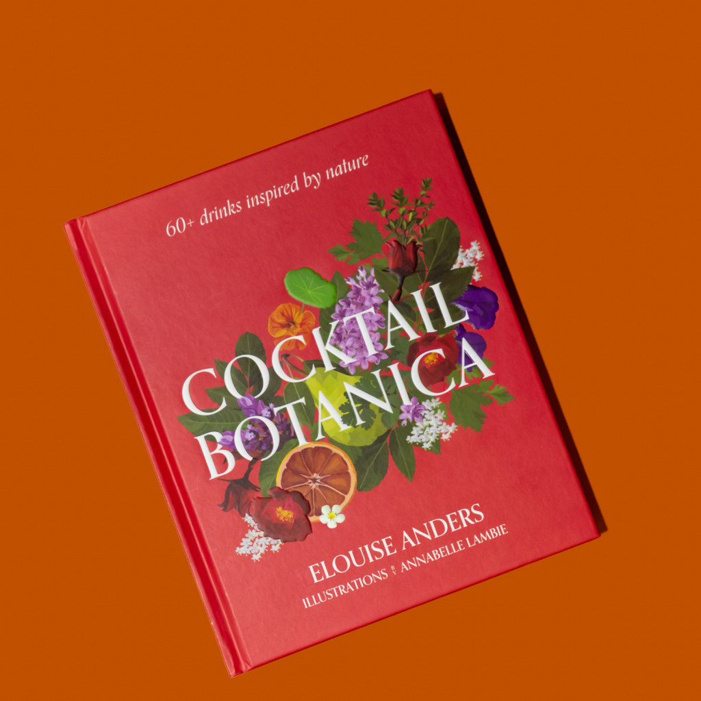 Cocktail Botanica : 60+ drinks inspired by nature by Elouise Anders